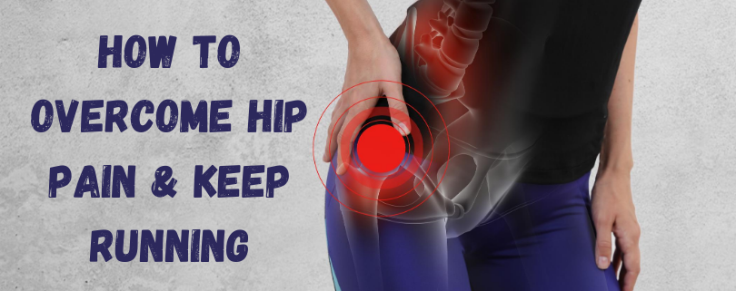 How to overcome hip pain & keep running • The Run Smarter Series